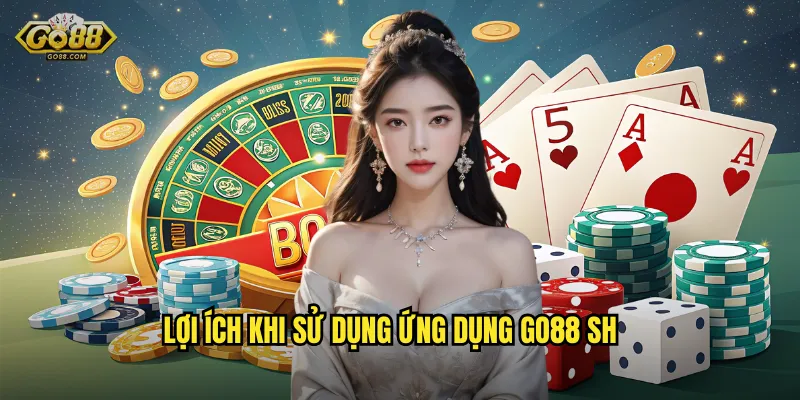Tải App go88 sh Chính Thức - Chơi Game Mượt Mà Không Giật Lag 2 Lợi ích khi sử dụng ứng dụng go88 sh